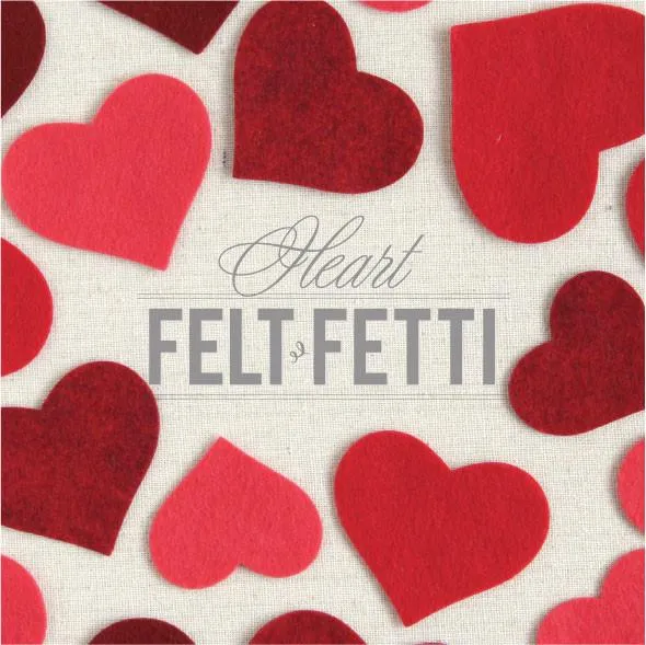 Felt-fetti Hearts, die cut shapes